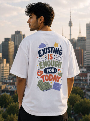 Existing Is Enough For Today